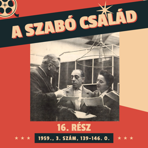 A Szabó család - 16. rész (1959., 3. szám, 139-146. o.)