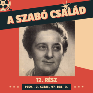 A Szabó család - 12. rész (1959., 2. szám, 97-108. o.)