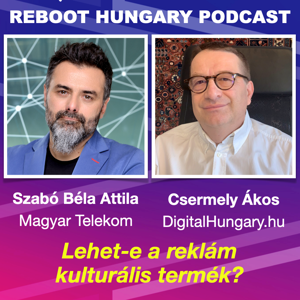 Reboot Hungary - 73. Lehet e a reklám kulturális termék?