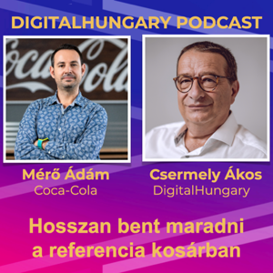 Digital Hungaty Podcast - 93. Hosszan bent maradni a referencia kosárban - beszélgetés Mérő ádámmal