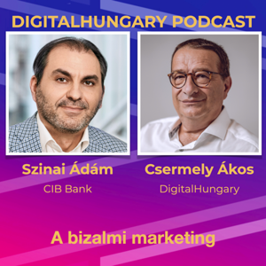 Digital Hungary Podcast - 110. A bizalmi marketing