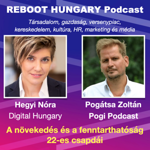 Reboot Hungary - 43. A növekedés és a fenntarthatóság 22-es csapdái.