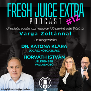 Fresh Juice Extra: Dr. Katona Klára és Horváth István (2025. május 18.) | 12. adás