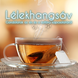 Lélekhangsáv - 5. Mesékből tanulva – Életkapaszkodóink