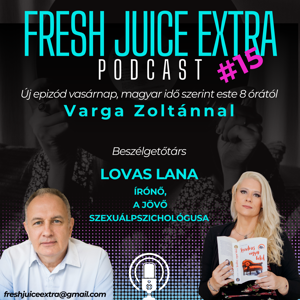 Fresh Juice Extra: Lovas Lana (2025. június 8.) | 15. adás