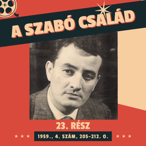 A Szabó család - 23. rész (1959., 4. szám, 205-212. o.)