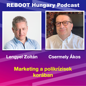 Reboot Hungary - 50. Marketing a polikrízisek korában.