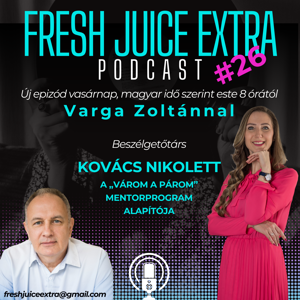 Fresh Juice Extra: Kovács Nikolett (2025. augusztus 24.)  | 26. adás