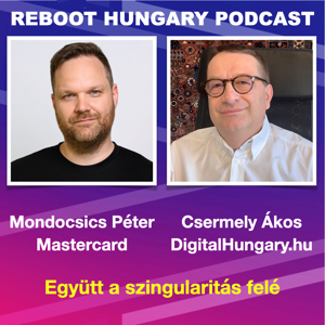 Reboot Hungary - 76. Együtt a szingularitás felé - Beszélgetés Mondovics Péterrel