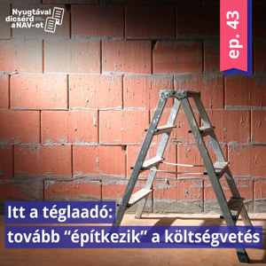 EP43 | Itt a téglaadó: tovább „építkezik” a költségvetés