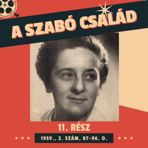 A Szabó család - 11. rész (1959., 2. szám, 87-96. o.)