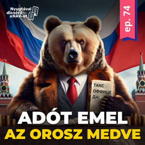 EP74 | Adót emel a medve: utolérte Oroszországot a valóság