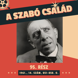 A Szabó család - 95. rész (1961., 14. szám, 851-858. o.)
