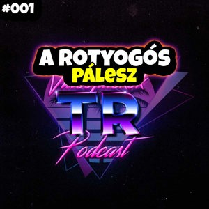 #001 - A rotyogós pálesz