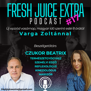 Fresh Juice Extra: Czukor Beatrix (2025. június 22.) | 17. adás