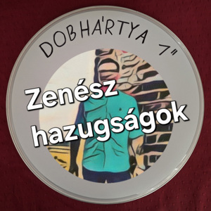 Dobhártya 1” - Zenészhazugságok ///Nigel podcast - 1/9.///