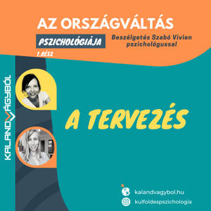 Az országváltás pszichológiája Szabó Vivien pszichológussal - 1. rész