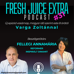 Fresh Juice Extra: Fellegi Annamária (2025. szeptember 28.)  | 31. adás