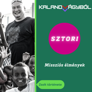 Kalandvágyból sztori - 004 - Missziós élmények