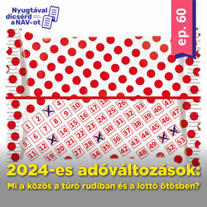 EP60 | 2024-es adóváltozások: Mi a közös a túró rudiban és a lottó ötösben?