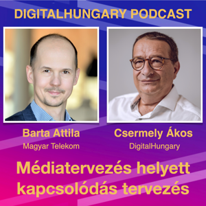 Digital Hungary Podcast - 128. Médiatervezés helyett kapcsolódás tervezés