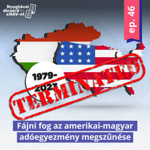 EP46 | Fájni fog az amerikai-magyar adóegyezmény megszűnése