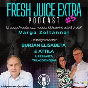 Fresh Juice Extra: Burján Elisabeta & Attila (2025. április 6.) | 5. adás