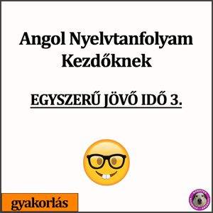 Egyszerű jövő 3. (gyakorlás)