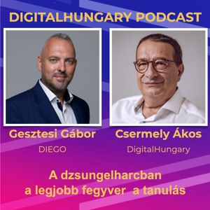 Digital Hungary Podcast - 96. A dzsungelharcban a legjobb fegyver  a tanulás - Interjú Gesztesi Gáborral