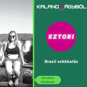  Kalandvágyból sztori - 003 - Brazil sokkhatás