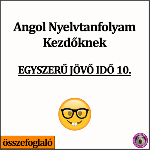 Egyszerű jövő 10. (összefoglaló)