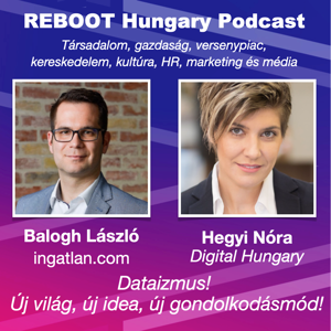 Reboot Hungary - 45. Dataizmus! Új világ, új idea, új gondolkodásmód! 