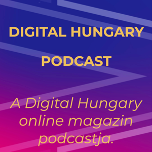 Digital Hungary Podcast