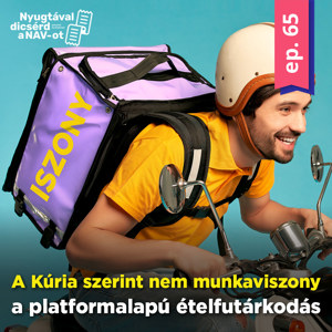 EP65 | A Kúria szerint nem munkaviszony a platformalapú ételfutárkodás