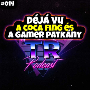 #014 - Déjá vu, Coca-fing és a Gamer patkány