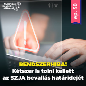 EP50 | Rendszerhiba: kétszer is tolni kellett az SZJA bevallás határidejét