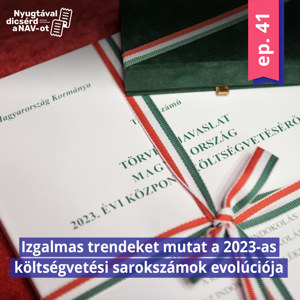 EP41 | Izgalmas trendeket mutat a 2023-as költségvetési sarokszámok evolúciója