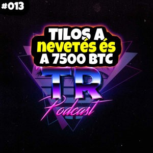 #013 - Tilos a nevetés! És 7500 Bitcoin a kukába