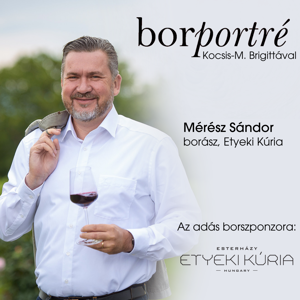 Borportré - 12. Mérész Sándor, az Etyeki Kúria borásza