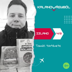 Kalandvágyból Külföldre - 26. Izland 4/3 - Tamás története