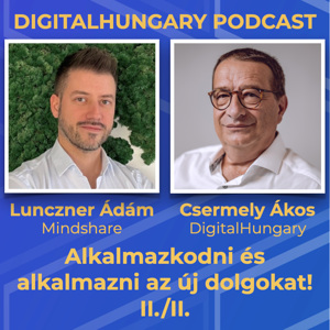 Digital Hungary Podcast - 92. Alkalmazkodni és alkalmazni az új dolgokat! II. rész