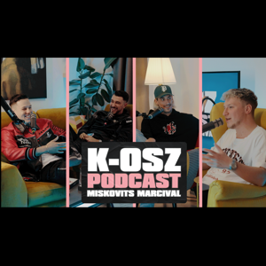 K-OSZ PODCAST - 4. T. Danny, KKevin és Kovács Kristóf