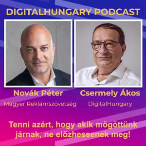 Digital Hungary Podcast - 95. Tenni azért, hogy akik mögöttünk járnak, ne előzhessenek meg! Interjú Novák Péterrel