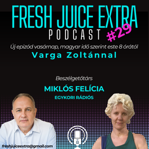 Fresh Juice Extra: Miklós Felícia (2025. szeptember 14.)  | 29. adás