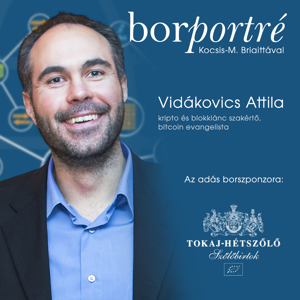 Borportré - 3. Vidákovics Attila, kripto és blokklánc szakértő, bitcoin evangelista