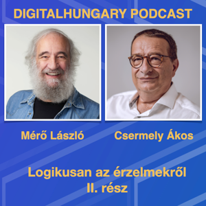 Digital Hungary Podcast - 115. Logikusan az érzelmekről II. rész