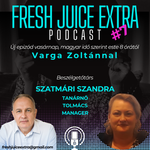 Fresh Juice Extra: Szatmári Szandra (2025. április 13.) | 7. adás