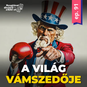 EP91 | Az USA így lett a világ csendőréből a világ vámszedője