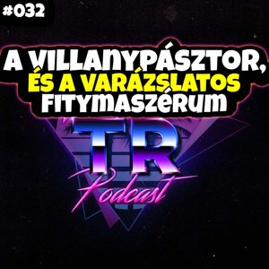 #032 - A villanypásztor és a varázslatos fitymaszérum