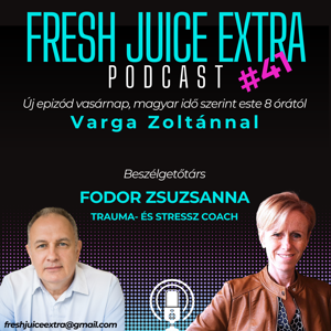 Fresh Juice Extra: Fodor Zsuzsanna (2025. december 7.)  | 41. adás